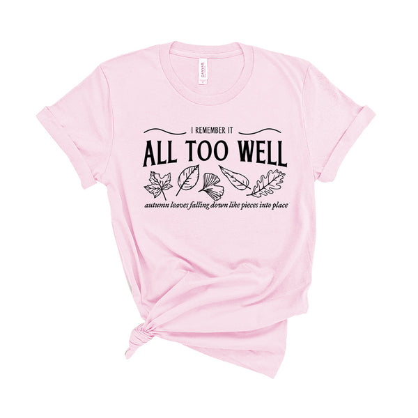 I Remember It All Too Well - Unisex Fit T-Shirt