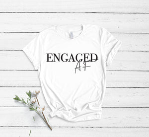 Engaged AF - Non Personalised - Unisex Fit T-Shirt