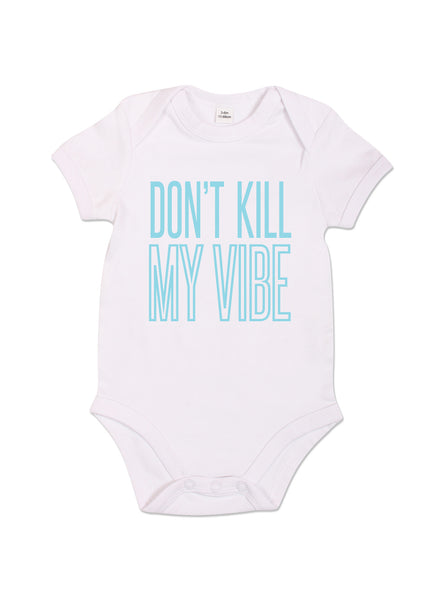 Don't Kill My Vibe - Babygrow - White
