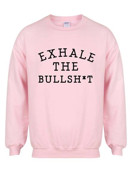 Exhale the Bullshit - Unisex Fit Sweater