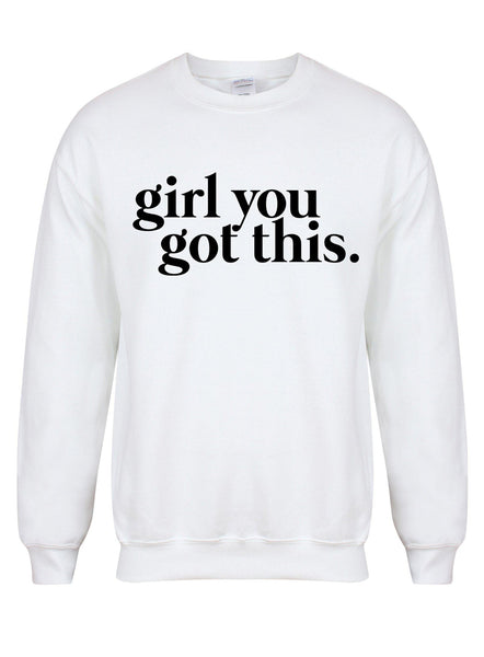 Girl You Got This - Unisex Fit Sweater-All Products-Kelham Print