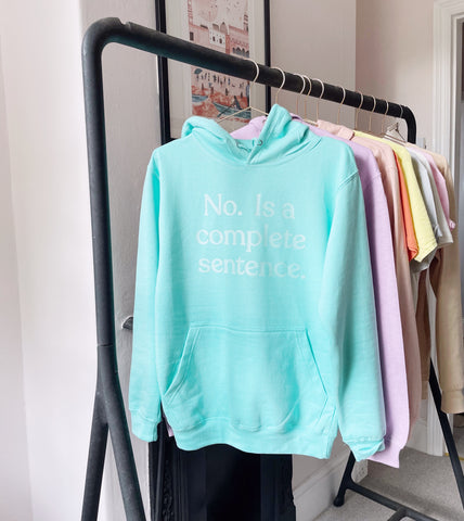 No Is A Complete Sentence - Unisex Fit Hooded Sweater