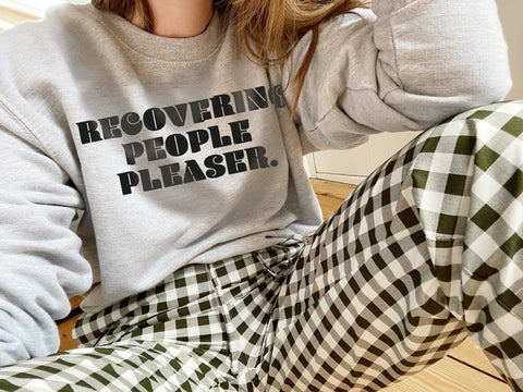 Recovering People Pleaser- Unisex Fit Sweater