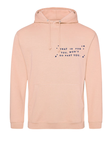 What Is For You Won't Go Past You - Unisex Fit Hooded Sweater
