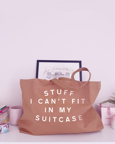 Stuff I Can't Fit In My Suitcase- Super Huge Canvas Tote Bag