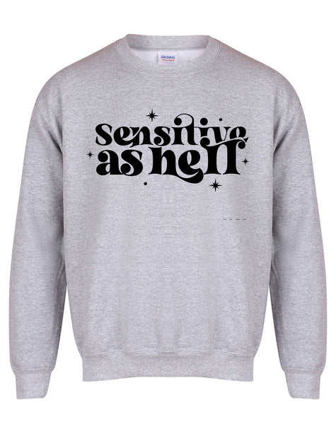 Sensitive As Hell - Unisex Fit Sweater