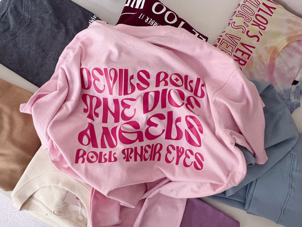Devils Roll The Dice, Angels Roll Their Eyes- Front & Back Print - Unisex Fit T-Shirt