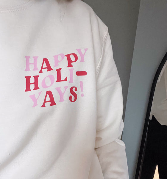 Happy Holi-yays! - Unisex Fit Sweater