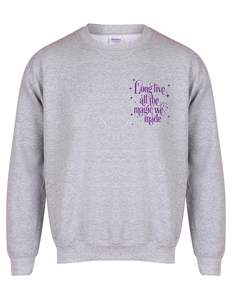 Long Live All The Magic We Made - Unisex Fit Sweater