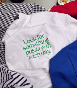 Look For Something Positive In Each Day - Unisex Fit T-Shirt
