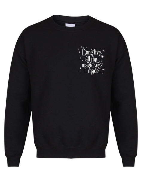 Long Live All The Magic We Made - Unisex Fit Sweater