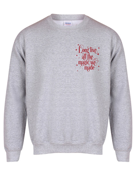 Long Live All The Magic We Made - Unisex Fit Sweater