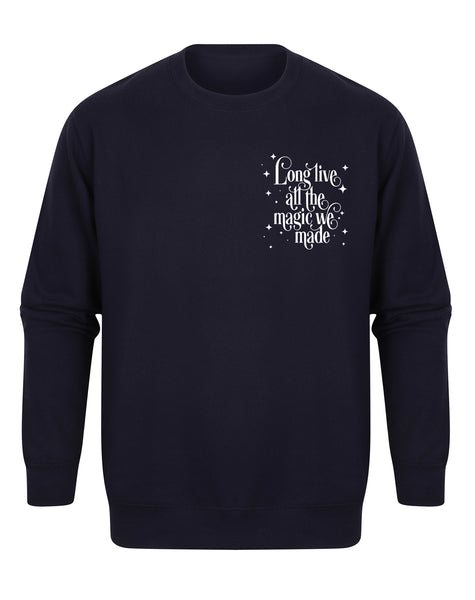 Long Live All The Magic We Made - Unisex Fit Sweater