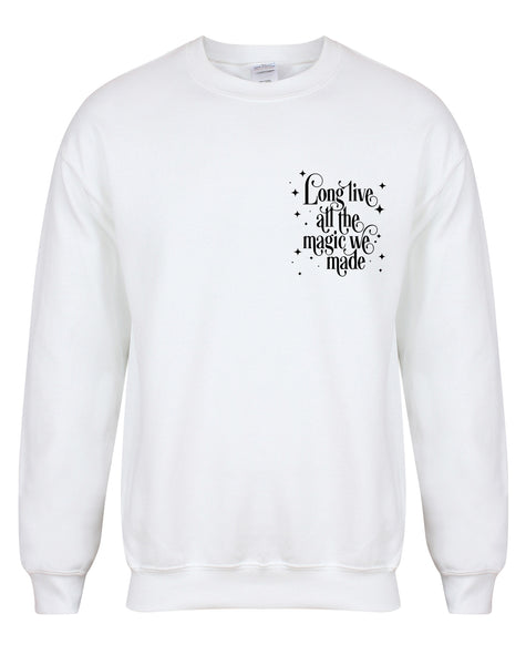 Long Live All The Magic We Made - Unisex Fit Sweater