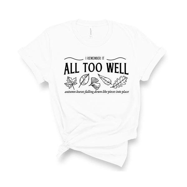 I Remember It All Too Well - Unisex Fit T-Shirt