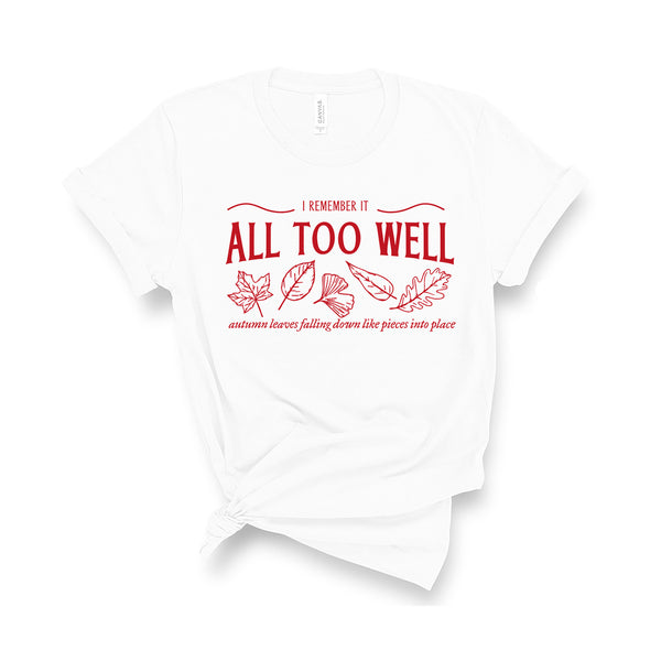 I Remember It All Too Well - Unisex Fit T-Shirt