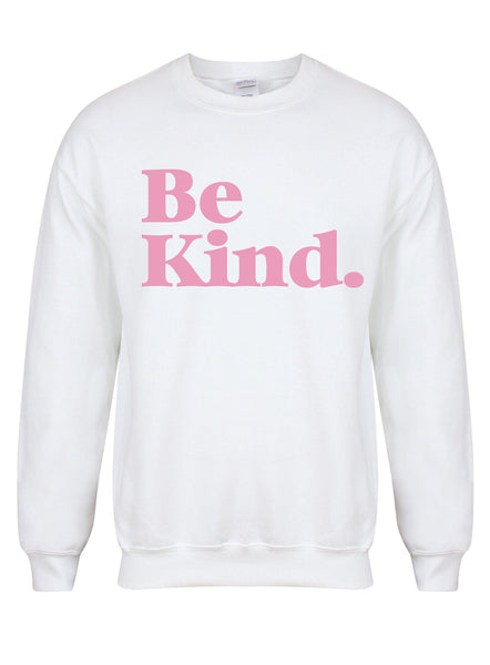Be Kind - Unisex Fit Sweater