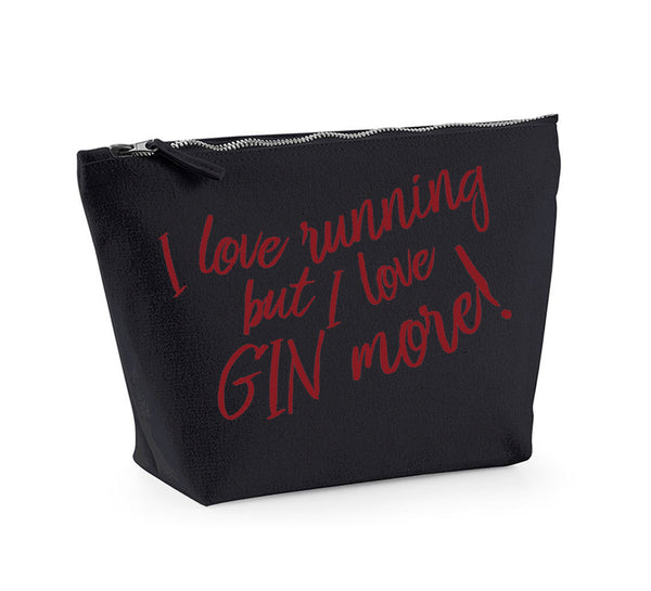 I Love Running But I Love Gin More - Make Up/Cosmetics Bag