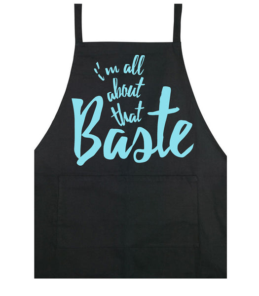 I'm All About That Baste - Apron - Black