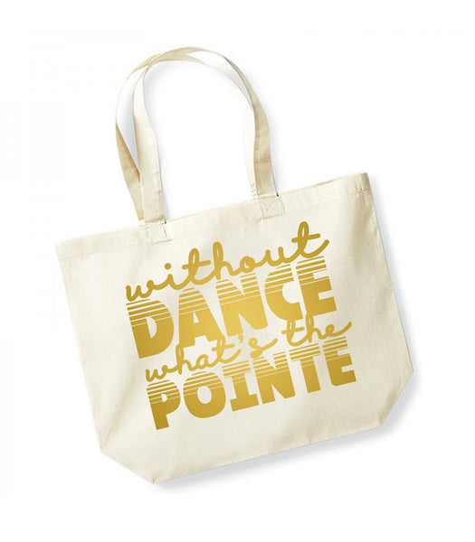 Without Dance, What's the Pointe - Large Canvas Tote Bag