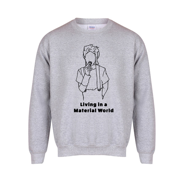 Living In a Material World - Unisex Fit Sweater