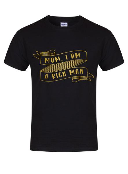 Mom, I Am A Rich Man - Unisex T-Shirt