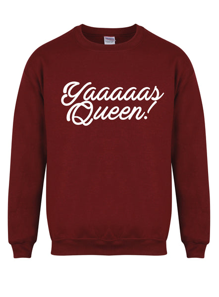 Yaaaaas Queen!- Unisex Fit Sweater