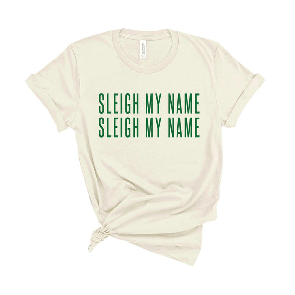 Sleigh My Name - Unisex Fit T-Shirt