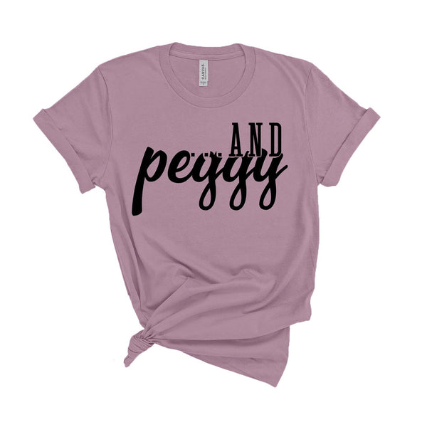 ...and Peggy! - Unisex Fit T-Shirt