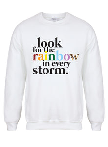 Look For The Rainbow In Every Storm - Unisex Fit Sweater