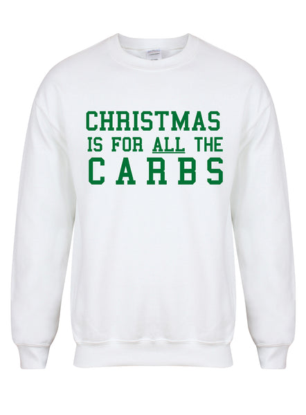 Christmas Is For ALL The Carbs - Unisex Fit Sweater