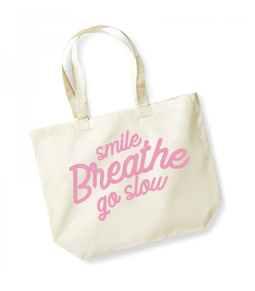 Smile, Breathe, Go Slow - Large Canvas Tote Bag