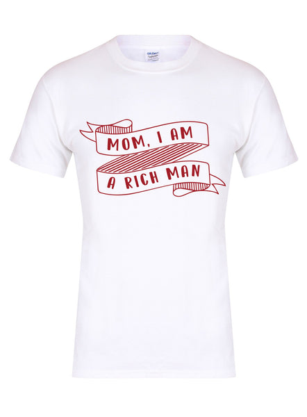 Mom, I Am A Rich Man - Unisex T-Shirt