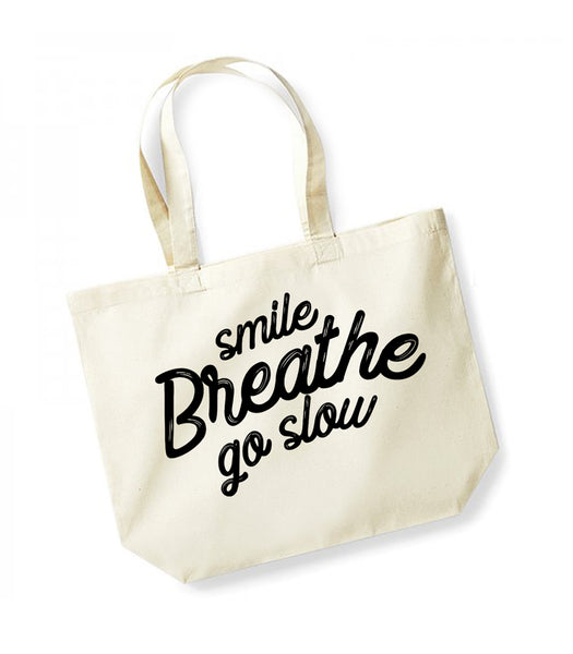 Smile, Breathe, Go Slow - Large Canvas Tote Bag