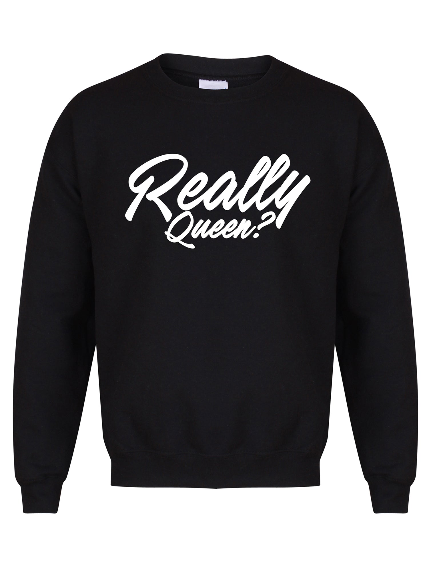 Really Queen - Unisex Fit Sweater