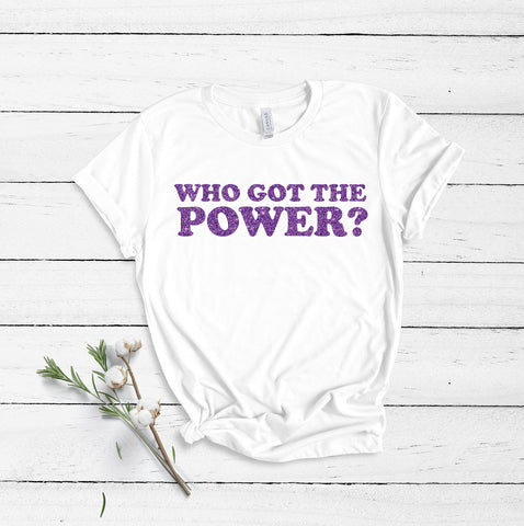 Who Got The Power? - Unisex T-Shirt