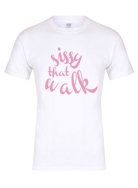 Sissy That Walk (fancy) - T-Shirt