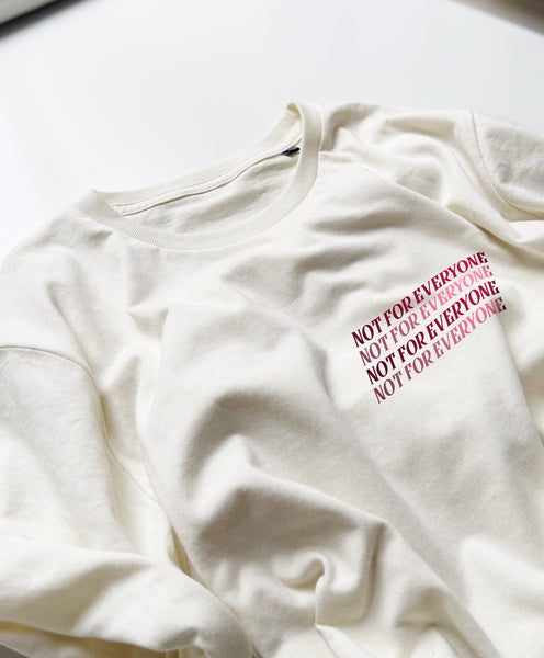 Not For Everyone - Unisex Fit T-Shirt