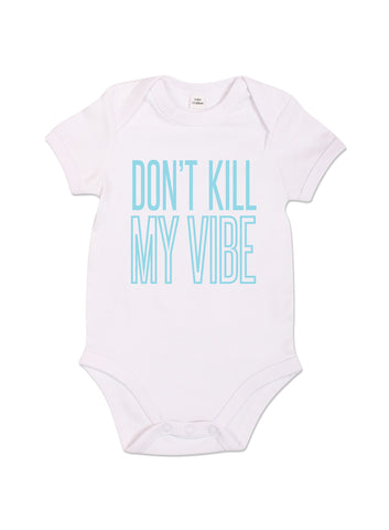 Don't Kill My Vibe - Babygrow - White