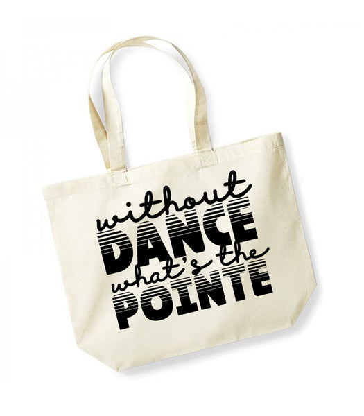 Without Dance, What's the Pointe - Large Canvas Tote Bag