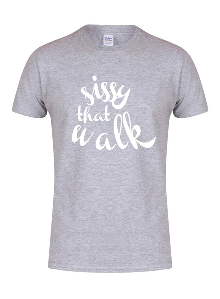 Sissy That Walk (fancy) - T-Shirt