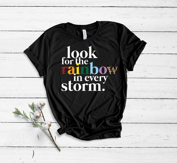 Look For The Rainbow In Every Storm - Unisex T-Shirt