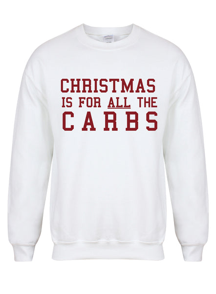 Christmas Is For ALL The Carbs - Unisex Fit Sweater