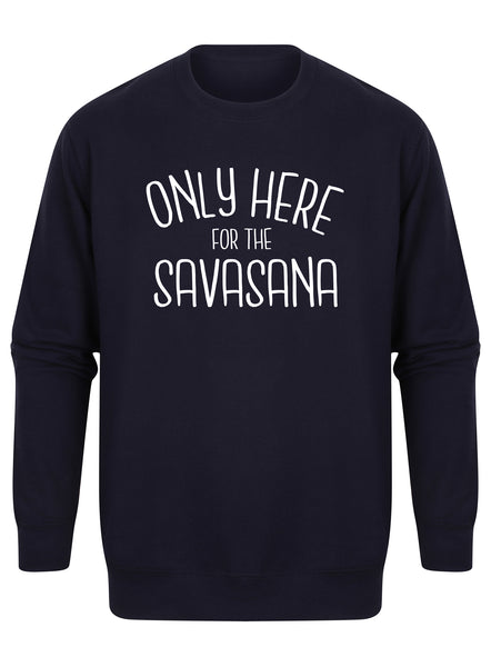 Only Here For The Savasana - Unisex Fit Sweater