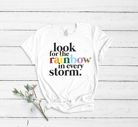 Look For The Rainbow In Every Storm - Unisex T-Shirt