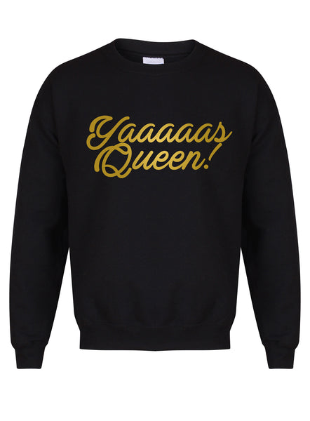 Yaaaaas Queen!- Unisex Fit Sweater