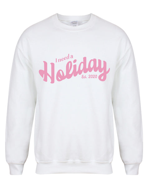 I Need A Holiday est. 2020 - Unisex Fit Sweater