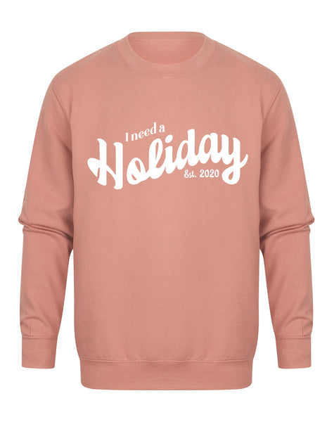 I Need A Holiday est. 2020 - Unisex Fit Sweater