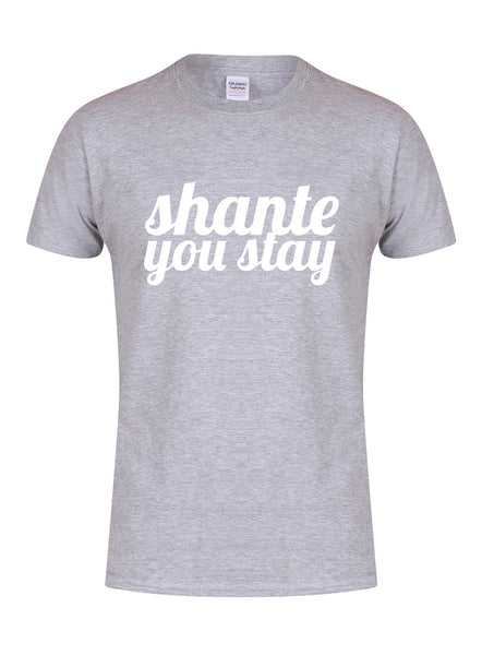 Shante You Stay - T-Shirt