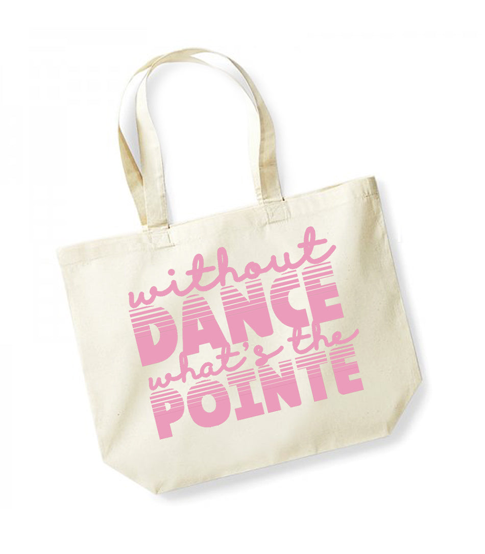 Without Dance, What's the Pointe - Large Canvas Tote Bag